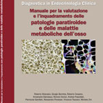 02_MANUALE PER LA VALUTAZIONE E L'INQUADRAMENTO DELLE PATOLOGIE PARATIROIDEE E DELLE MALATTIE METABOLICHE DELL'OSSO (2010)